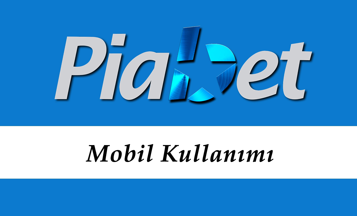 Piabet Mobil Kullanımı